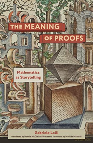 The Meaning of Proofs: Mathematics as Storytelling - Gabriele Lolli [KSIĄŻKA]