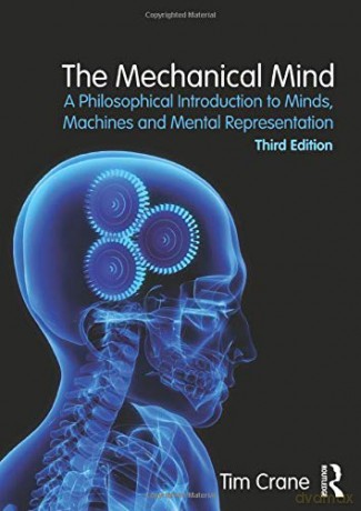 The Mechanical Mind: A Philosophical Introduction to Minds, Machines and Mental Representation - Tim Crane [KSIĄŻKA]