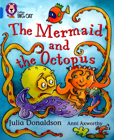The Mermaid and the Octopus: Band 04/Blue (Collins Big Cat) - Julia Donaldson [KSIĄŻKA]