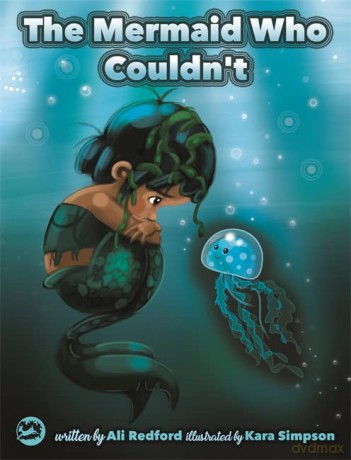 The Mermaid Who Couldn't: How Mariana Overcame Loneliness and Shame and Learned to Sing Her Own Song - Alison Redford [KSIĄŻKA]