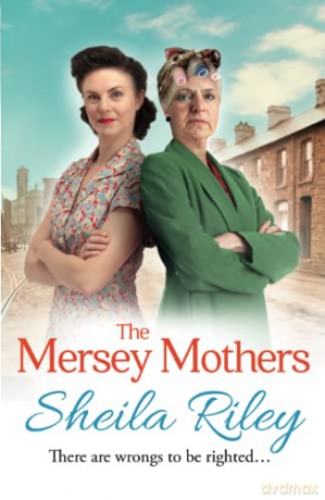 The Mersey Mothers: The BRAND NEW gritty historical saga from bestseller Sheila Riley for 2022 (Reckoner's Row, 3) - Sheila Riley [KSIĄŻKA]