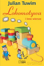 Lokomotywa i inne wiersze (dodruk 2012) - Julian Tuwim [KSIĄŻKA]