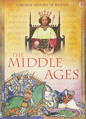 The Middle Ages (Usborne History of Britain) - Abigail Wheatley [KSIĄŻKA]