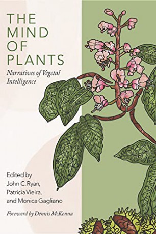 The Mind of Plants: Narratives of Vegetal Intelligence - John C. Ryan [KSIĄŻKA]