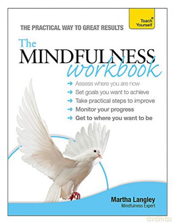 The Mindfulness Workbook (Teach Yourself) - Martha Langley [KSIĄŻKA]