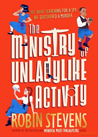 The Ministry of Unladylike Activity: From the bestselling author of MURDER MOST UNLADYLIKE - Robin Stevens [KSIĄŻKA]