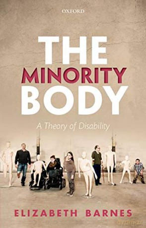 The Minority Body: A Theory of Disability (Studies in Feminist Philosophy) - Elizabeth Barnes [KSIĄŻKA]