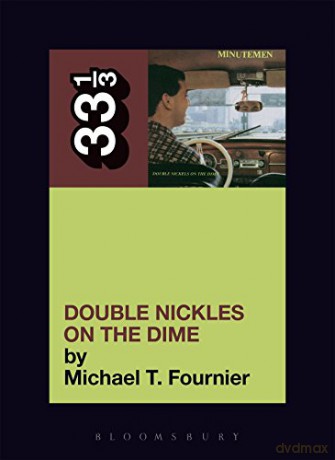 The Minutemen Double Nickels on the Dime (33 1/3) - Michael Fournier [KSIĄŻKA]