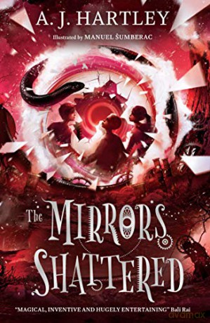 The Mirrors Shattered (Beyond the Mirror Book 3) - A.J. Hartley [KSIĄŻKA]