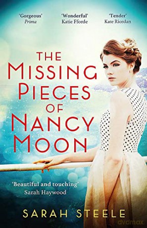 The Missing Pieces of Nancy Moon: Escape to the Riviera with this irresistible and poignant page-turner - Sarah Steele [KSIĄŻKA]