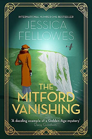 The Mitford Vanishing: Jessica Mitford and the case of the disappearing sister (The Mitford Murders) - Jessica Fellowes [KSIĄŻKA]