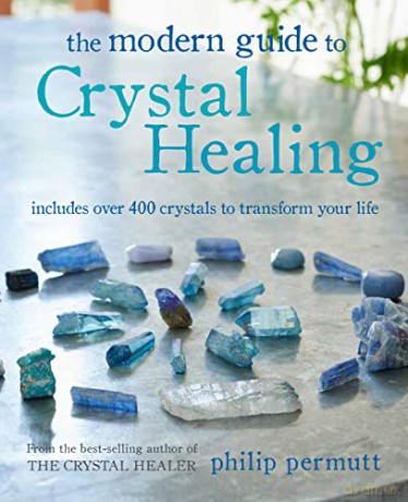 The Modern Guide to Crystal Healing: Includes over 400 crystals to transform your life - Philip Permutt [KSIĄŻKA]
