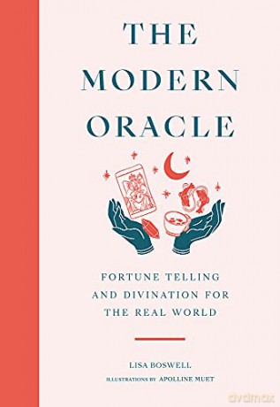 The Modern Oracle: Fortune Telling and Divination for the Real World - Lisa Boswell [KSIĄŻKA]