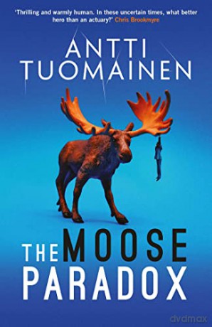 The Moose Paradox (Volume 2) (Rabbit Factor Trilogy) - Antti Tuomainen [KSIĄŻKA]
