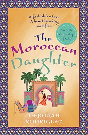 The Moroccan Daughter: from the internationally bestselling author of The Little Coffee Shop of Kabul - Deborah Rodriguez [KSIĄŻKA]
