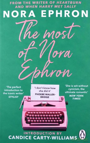 The Most of Nora Ephron: The ultimate anthology of essays, articles and extracts from her greatest work, with a foreword by Candice Carty-Williams - Nora Ephron [KSIĄŻKA]