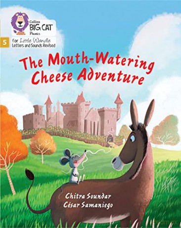 The Mouth-Watering Cheese Adventure: Phase 5 Set 4 Stretch and challenge (Big Cat Phonics for Little Wandle Letters and Sounds Revised) - Chitra Soundar [KSIĄŻKA]