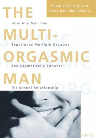 The Multi-orgasmic Man: The Sexual Secrets That Every Man Should Know - Mantak Chia [KSIĄŻKA]