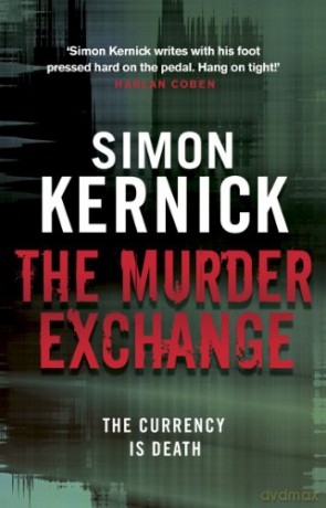 The Murder Exchange: a relentless, race-against-time from bestselling author Simon Kernick - Simon Kernick [KSIĄŻKA]