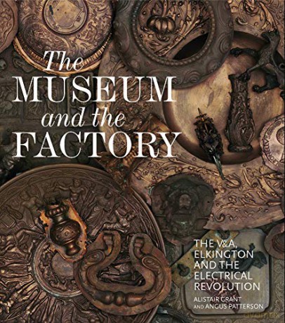 The Museum and the Factory: The V&A, Elkington and the Electrical Revolution (V&A 19th-Century Series) - Alistair Grant [KSIĄŻKA]
