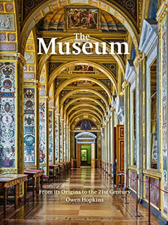 The Museum: From its Origins to the 21st Century - Owen Hopkins [KSIĄŻKA]