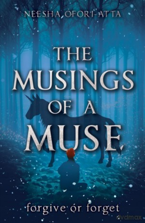 The Musings of a Muse: Forgive or Forget - Neesha Ofori-Atta [KSIĄŻKA]