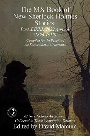The MX Book of New Sherlock Holmes Stories - Part XXXIII: 2022 Annual (1896-1919) (33) - David Marcum [KSIĄŻKA]