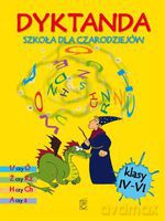 Dyktanda dla klas IV-VI. Szkoła dla czarodziejów - Iwona Czarkowska [KSIĄŻKA]