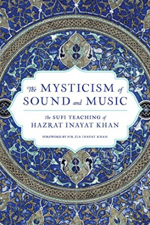 The Mysticism of Sound and Music: The Sufi Teaching of Hazrat Inayat Khan (Shambhala Dragon Editions) - Hazrat Inayat Khan [KSIĄŻKA]