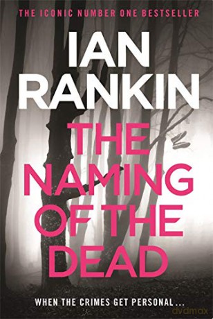 The Naming Of The Dead: From the iconic #1 bestselling author of A SONG FOR THE DARK TIMES (A Rebus Novel) - Ian Rankin [KSIĄŻKA]