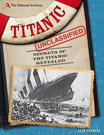 The National Archives: Titanic Unclassified (Flashbacks) - Alex Stewart [KSIĄŻKA]