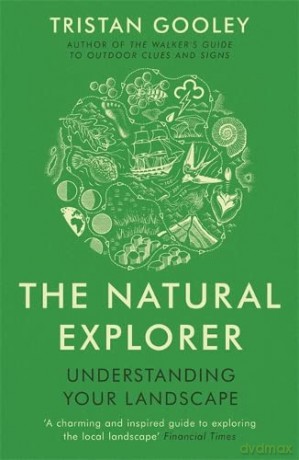 The Natural Explorer: Understanding Your Landscape - Tristan Gooley [KSIĄŻKA]