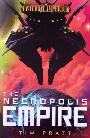 The Necropolis Empire: A Twilight Imperium Novel - Tim Pratt [KSIĄŻKA]