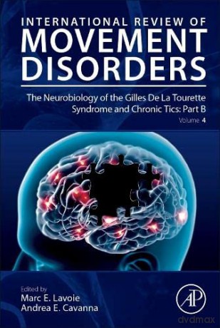 The Neurobiology of the Gilles De La Tourette Syndrome and Chronic Tics: Part B (Volume 4) (International Review of Movement Disorders, Volume 4) - Marc E. Lavoie [KSIĄŻKA]