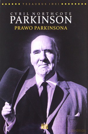 Cyril Northcote Parkinson. Prawo Parkinsona - Leo Gough [KSIĄŻKA]