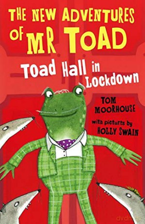 The New Adventures of Mr Toad: Toad Hall in Lockdown - Tom Moorhouse [KSIĄŻKA]