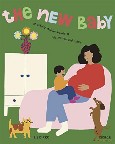 The New Baby (revised edition): An Activity Book for Soon-To-Be Big Brothers and Sisters - Lie Dirkx [KSIĄŻKA]