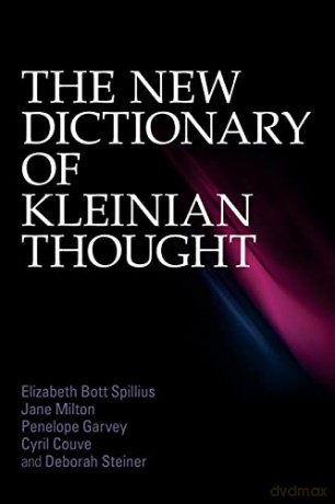 The New Dictionary of Kleinian Thought - Elizabeth Bott Spillius [KSIĄŻKA]