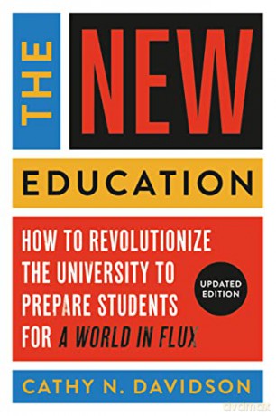 The New Education: How to Revolutionize the University to Prepare Students for a World In Flux - Cathy N. Davidson [KSIĄŻKA]