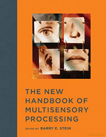 The New Handbook of Multisensory Processing (The MIT Press) - Barry E. Stein [KSIĄŻKA]
