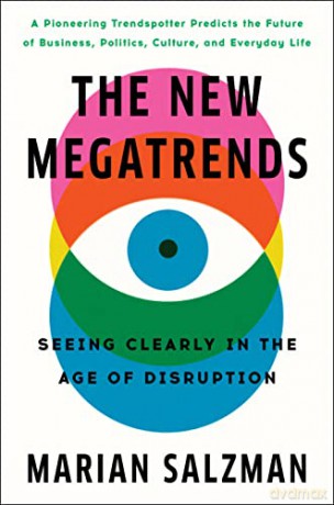 The New Megatrends: Seeing Clearly in the Age of Disruption - Marian Salzman [KSIĄŻKA]