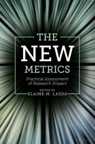 The New Metrics: Practical Assessment of Research Impact [KSIĄŻKA]
