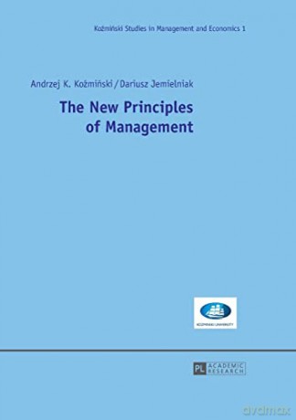 The New Principles of Management (1) (Kozminski Studies in Management and Economics) - Dariusz Jemielniak [KSIĄŻKA]
