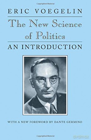 The New Science of Politics: An Introduction (Walgreen Foundation Lectures) - Eric Voegelin [KSIĄŻKA]