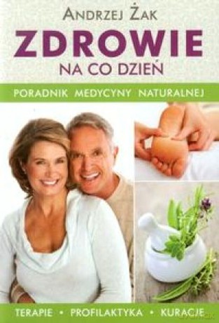 Zdrowie na co dzień (dodruk 2012) - Andrzej Żak [KSIĄŻKA]