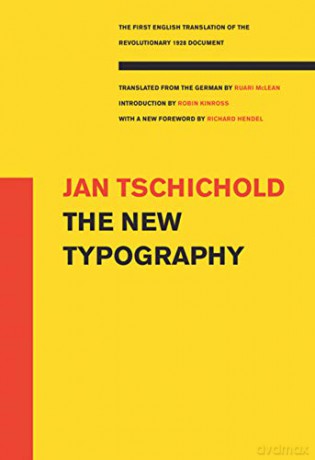 The New Typography (Weimar and Now: German Cultural Criticism): 8 - Jan Tschichold [KSIĄŻKA]