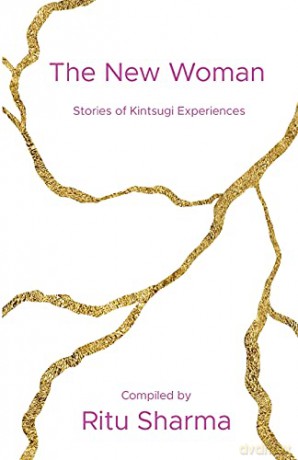 The New Woman: Stories of Kintsugi Experiences - Ritu Sharma [KSIĄŻKA]