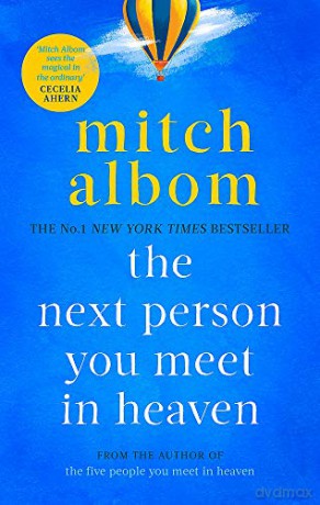 The Next Person You Meet in Heaven: A gripping and life-affirming novel from a globally bestselling author - Mitch Albom [KSIĄŻKA]