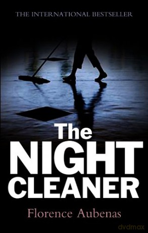 The Night Cleaner - Florence Aubenas [KSIĄŻKA]