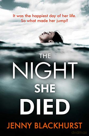 The Night She Died: the addictive new psychological thriller from No 1 bestselling author Jenny Blackhurst - Jenny Blackhurst [KSIĄŻKA]